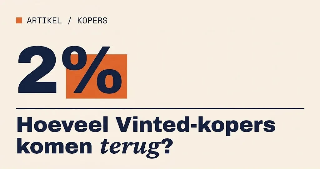 Artikelafbeelding: 2%, hoeveel Vinted-kopers komen terug?